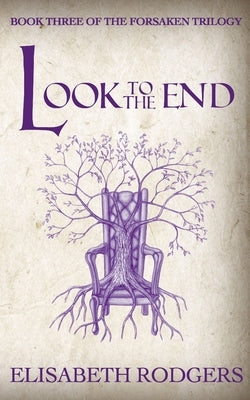 Look To The End by Rodgers, Elisabeth