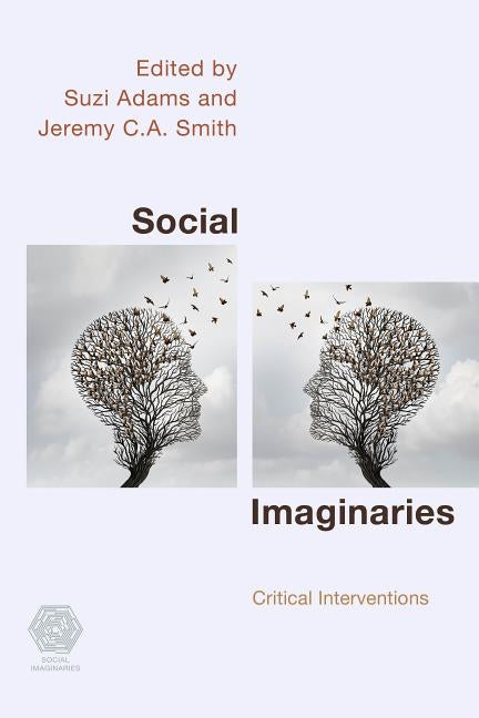 Social Imaginaries: Critical Interventions by Adams, Suzi