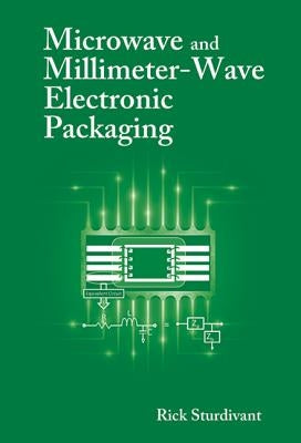 Microwave and Millimeter-Wave Electronic Packaging by Sturdivant, Rick