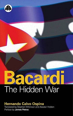 Bacardi: The Hidden War by Ospina, Hernando Calvo