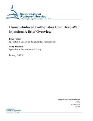 Human-Induced Earthquakes from Deep-Well Injection: A Brief Overview by Congressional Research Service