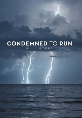 Condemned to Run by Byers, P. L.