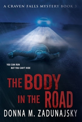 The Body in the Road: The Body by Zadunajsky, Donna Michelle