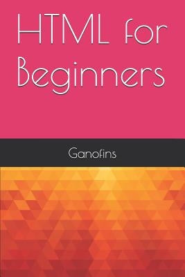 HTML for Beginners by Ganofins