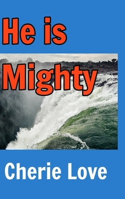 He is Mighty by Love, Cherie