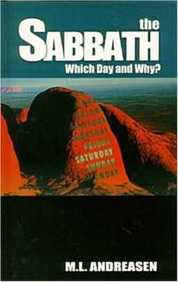 The Sabbath: Which Day and Why? by Andreasen, Milian Lauritz