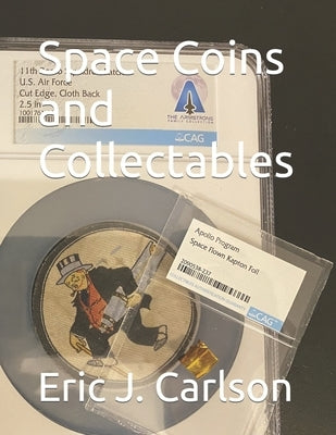 Space Coins and Collectables by Carlson, Eric J.