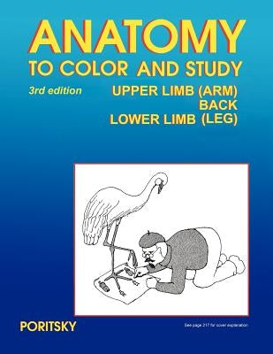 Anatomy to Color and Study Upper and Lower Limbs 3rd Edition by Poritsky, Ray