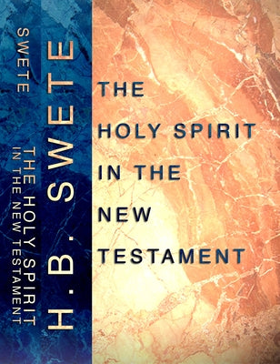 The Holy Spirit in the New Testament by Swete, Henry Barclay