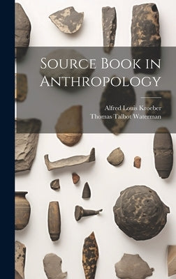 Source Book in Anthropology by Kroeber, Alfred Louis
