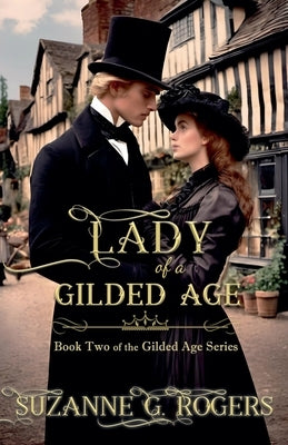 Lady of a Gilded Age by Rogers, Suzanne G.