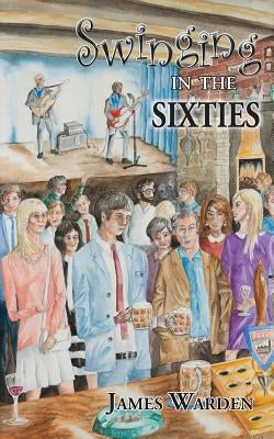 Swinging in the Sixties by Warden, James