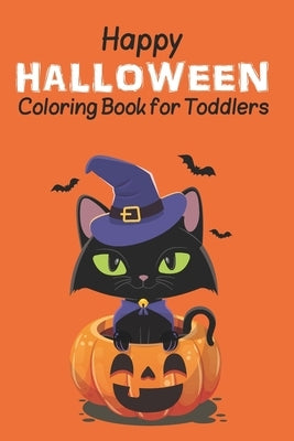 Happy Halloween Coloring Book For Toddlers: Over 90 Pages of Halloween Designs Including Witches, Pumpkins, Ghosts, Haunted Houses, and More! by Publishing, Sk Coloring Book