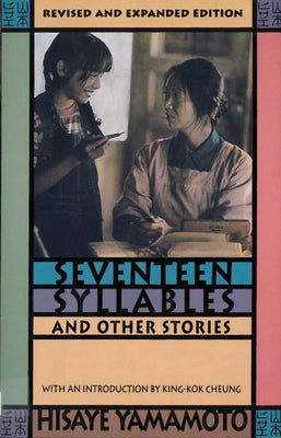 Seventeen Syllables and Other Stories by Yamamoto, Hisaye