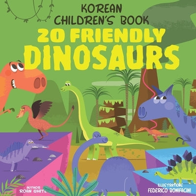 Korean Children's Book: 20 Friendly Dinosaurs by Bonifacini, Federico