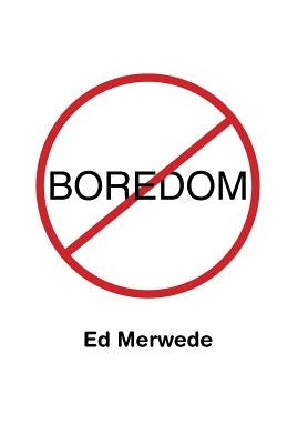 Boredom by Merwede, Ed