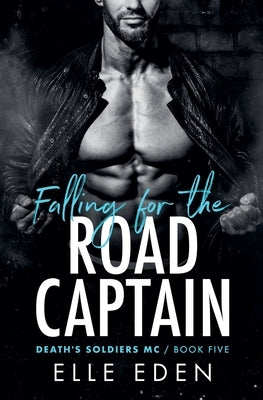 Falling for the Road Captain by Eden, Elle
