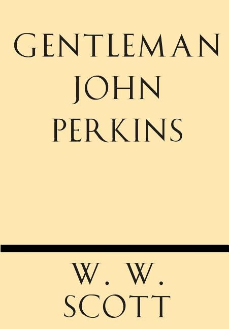 Gentleman John Perkins by Scott, W. W.