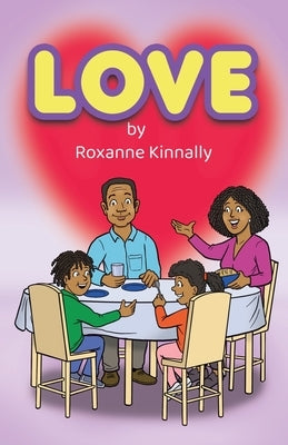 Love by Kinnally, Roxanne
