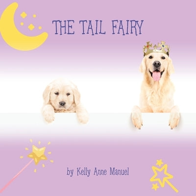 The Tail Fairy by Manuel, Kelly Anne