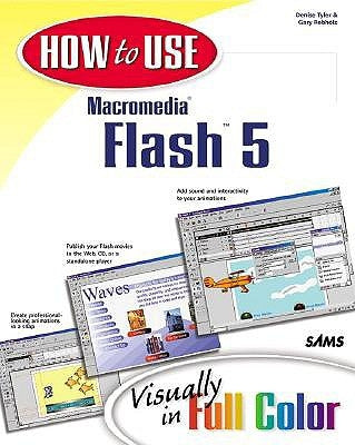 How to Use Macromedia Flash 5 by Tyler, Denise