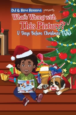 What's Wrong with This Picture? 12 Days Before Christmas TOO by Robbins, Roni