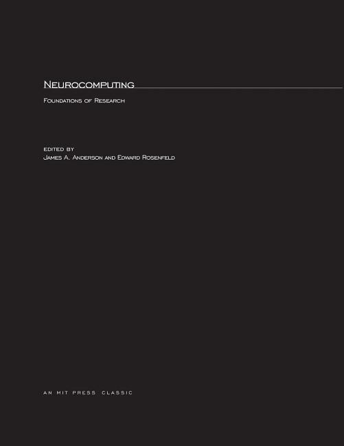 Neurocomputing, Volume 1: Foundations of Research by Anderson, James A.
