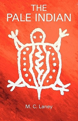 The Pale Indian by Laney, M. C.