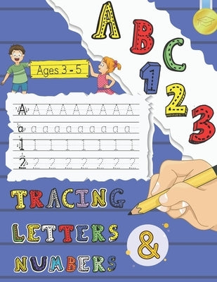 Tracing Letters & Numbers Ages 3-5: Handwriting Big Activity Book for preschoolers, kids Letters, Numbers and More! by Anderspol