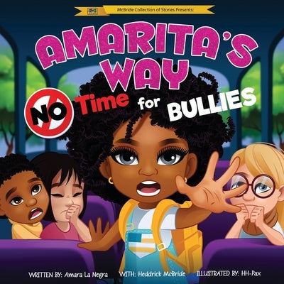 Amarita's Way: No Time For Bullies by McBride, Heddrick