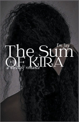Sum of Kira by Jay, Em