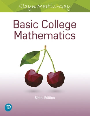 Basic College Mathematics by Martin-Gay, Elayn