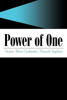 Power of One by Dulcie Anne Callender-Prowell Ingleton