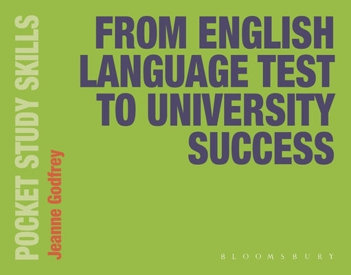 From English Language Test to University Success by Godfrey, Jeanne
