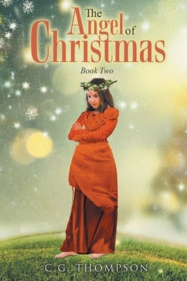 The Angel Of Christmas: Book Two by Thompson, C. G.