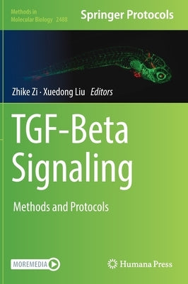 Tgf-Beta Signaling: Methods and Protocols by Zi, Zhike