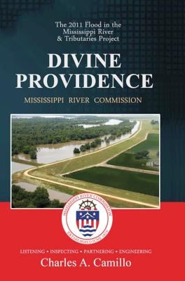 Divine Providence: The 2011 Flood in the Mississippi River and Tributaries Project by Mississippi River Commission