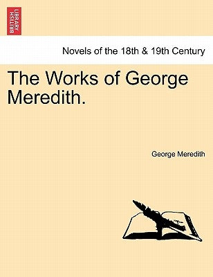 The Works of George Meredith. Volume XXXIV by Meredith, George