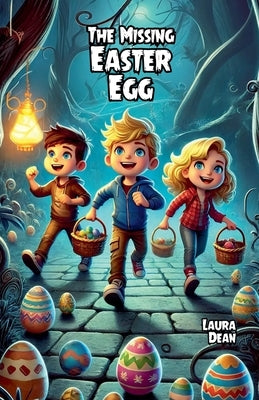 The Missing Easter Egg by Dean, Laura