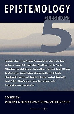 Epistemology: 5 Questions by Hendricks, Vincent F.