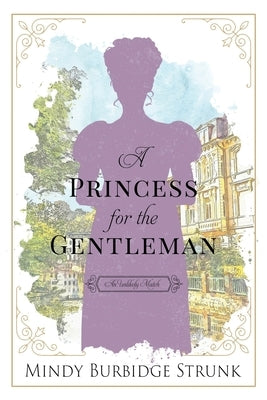 A Princess for the Gentleman by Strunk, Mindy Burbidge