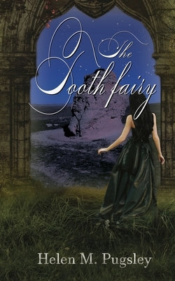 The Tooth Fairy by Pugsley, Helen M.