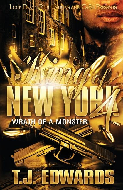King of New York 4: Wrath of a Monster by Edwards, T. J.