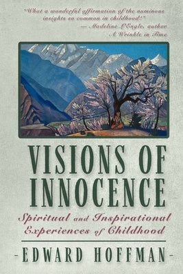 Visions of Innocence: Spiritual and Inspirational Experiences of Childhood by Barber, Jennifer