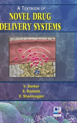 A Textbook of Novel Drug Delivery Systems by Sankar, V.