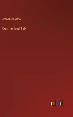 Cummerland Talk by Richardson, John