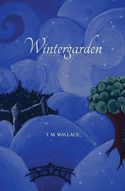 Wintergarden by Wallace, T. M.