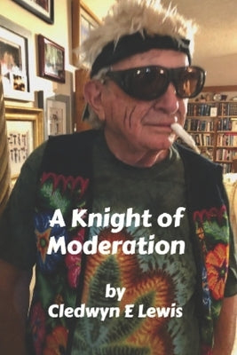 A Knight of Moderation by Lewis, Cledwyn E.