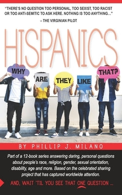 Why Are They Like That? Hispanics by Milano, Phillip J.