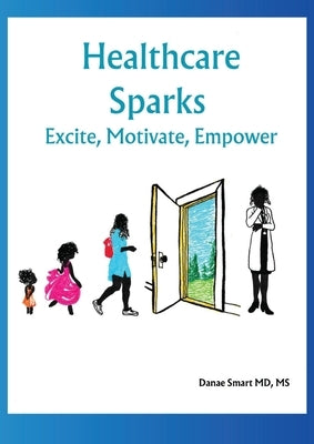 Healthcare Sparks: Excite, Motivate, Empower by Smart, Danae